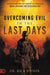 Overcoming Evil in the Last Days