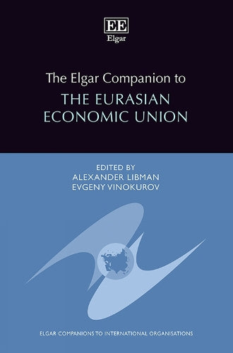 The Elgar Companion to the Eurasian Economic Union
