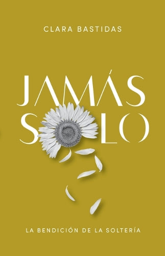 Jamás solo / SPA Singleness (Spanish Edition