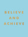 Believe and Achieve