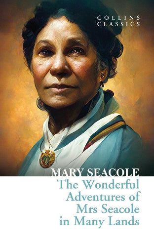 The Wonderful Adventures of Mrs Seacole in Many Lands (Collins Classics