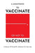 To Vaccinate or not to Vaccinate