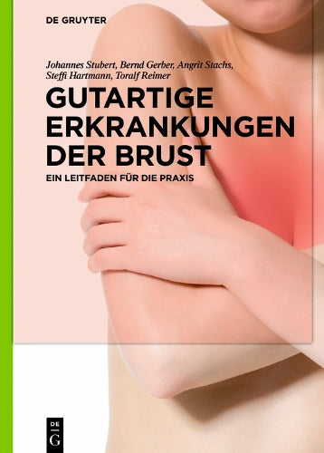 Gutartige Erkrankungen der Brust: Ein Leitfaden für die Praxis (German Edition