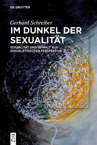 Im Dunkel der Sexualität: Sexualität und Gewalt aus sexualethischer Perspektive (German Edition