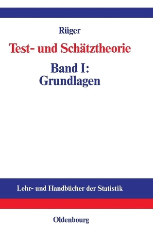 Test- und Schätztheorie: Band I: Grundlagen (Lehr- und Handbücher der Statistik) (German Edition