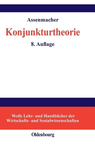 Konjunkturtheorie (Wolls Lehr- und Handbücher der Wirtschafts- und Sozialwissenschaften) (German Edition