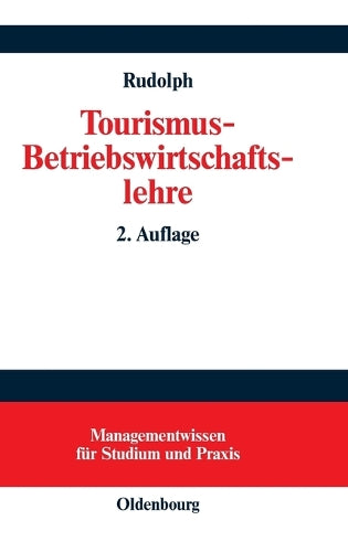 Tourismus-Betriebswirtschaftslehre (Managementwissen für Studium und Praxis) (German Edition