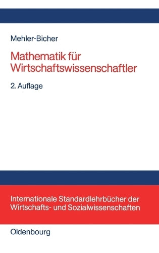 Mathematik für Wirtschaftswissenschaftler (Internationale Standardlehrbücher der Wirtschafts- und Sozialwissenschaften) (German Edition