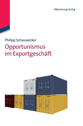 Opportunismus im Exportgeschäft (Edition Internationale Wirtschaft) (German Edition