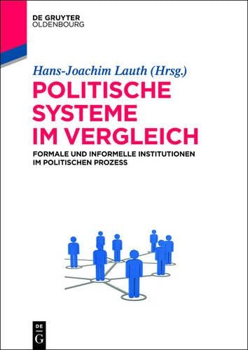 Politische Systeme im Vergleich: Formale und informelle Institutionen im politischen Prozess (Lehr- und Handbücher der Politikwissenschaft) (German Edition