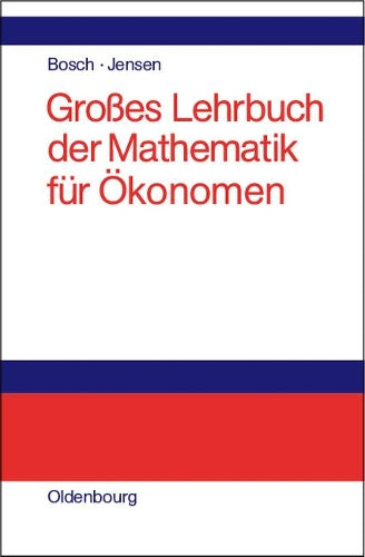 Großes Lehrbuch der Mathematik für Ökonomen (German Edition