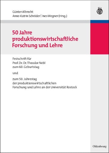 50 Jahre produktionswirtschaftliche Forschung und Lehre (German Edition