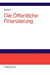 Die öffentliche Finanzierung: Steuern, Gebühren und öffentliche Kreditaufnahme Einführung (German Edition