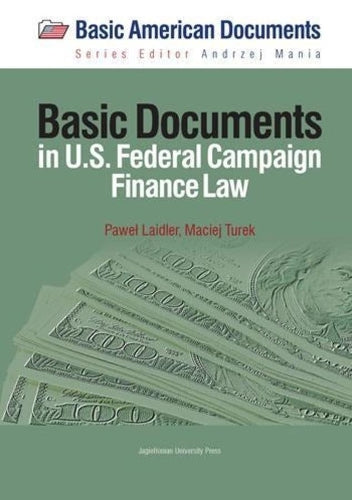 Basic Documents in Federal Campaign Finance Law