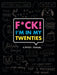 F*ck I'm in My Twenties Guided Journal