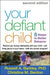 Your Defiant Child, Second Edition