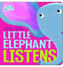 Little Elephant Listens