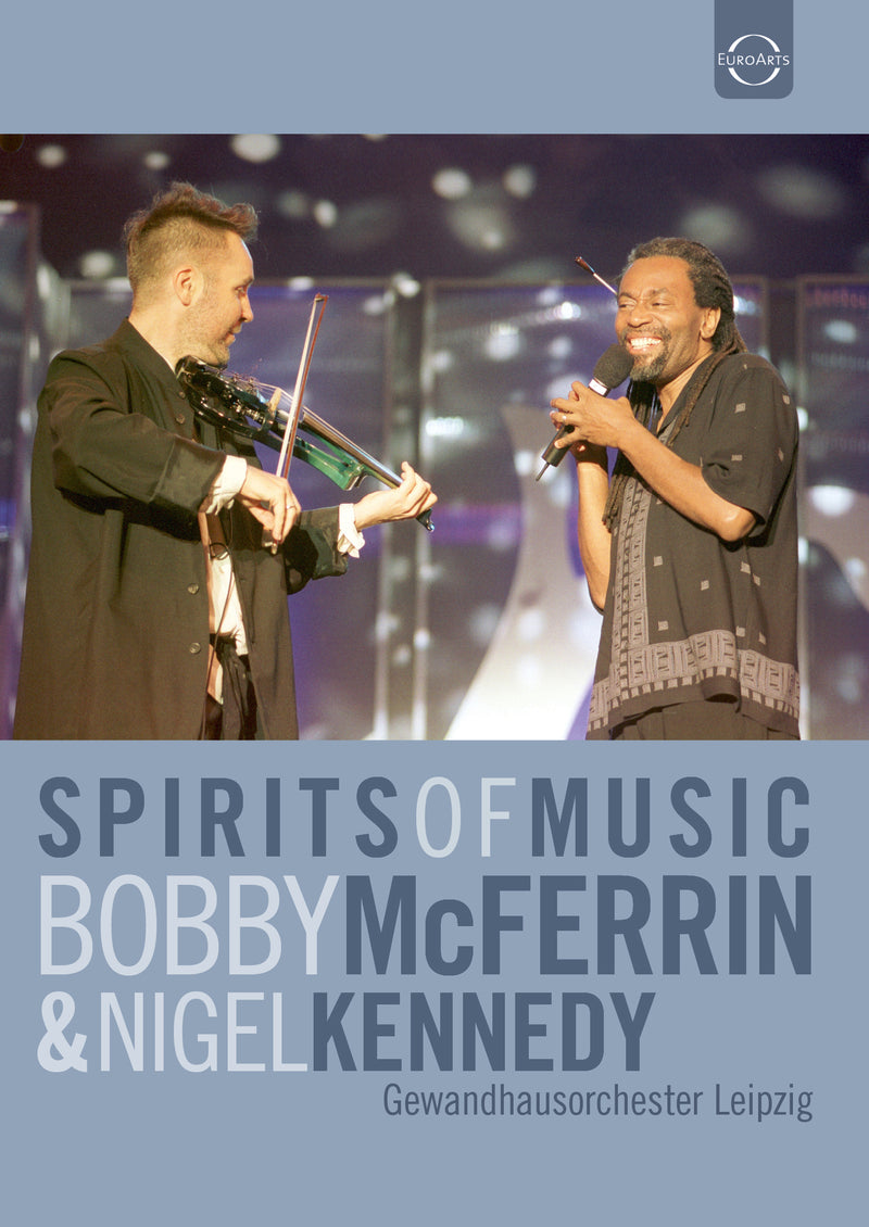 Spirits of Music: Bobby McFerrin & Nigel Kennedy in Leipzig, 2002