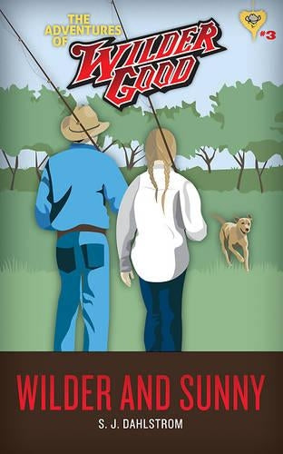 Wilder and Sunny: The Adventures of Wilder Good #3