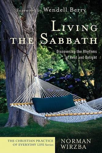 Living the Sabbath – Discovering the Rhythms of Rest and Delight