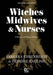 Witches, Midwives, And Nurses (2nd Ed.)