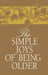 The simple joys of being older