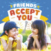 Friends Accept You (Friendship Rocks