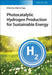 Photocatalytic Hydrogen Production for Sustainable Energy