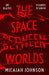 The Space Between Worlds