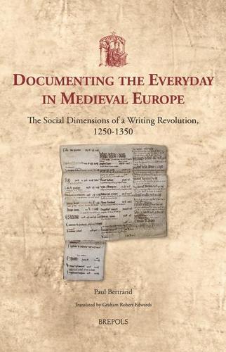 Documenting the Everyday in Medieval Europe