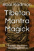 Tibetan Mantra Magick