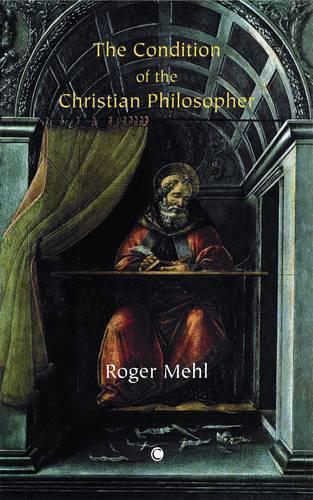 The Condition of the Christian Philosopher