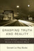 Grasping Truth and Reality