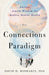 The Connections Paradigm
