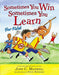 Sometimes You Win - Sometimes You Learn For Kids
