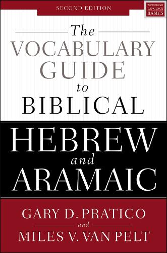 The Vocabulary Guide to Biblical Hebrew and Aramaic