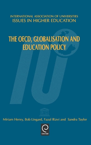 The OECD, Globalisation and Education Policy: 13 (Issues in Higher Education