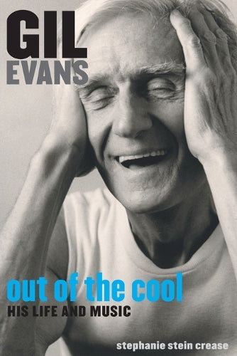 Gil Evans: Out of the Cool