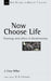 Now Choose Life