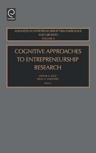 Cognitive Approaches to Entrepreneurship Research