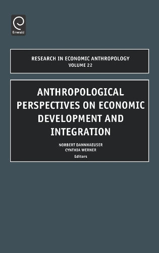 Anthropological Perspectives on Economic Development and Integration