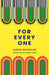 For Every One