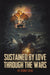 Sustained by Love Through the Wars