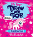 My First Draw With Rob: Unicorns