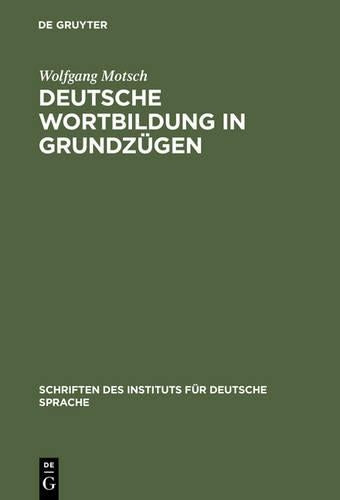 Deutsche Wortbildung in Grundzügen (Schriften des Instituts für Deutsche Sprache, 8) (German Edition