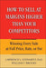 How to Sell at Margins Higher Than Your Competitors