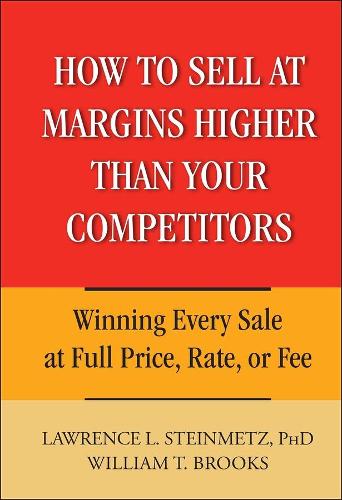 How to Sell at Margins Higher Than Your Competitors