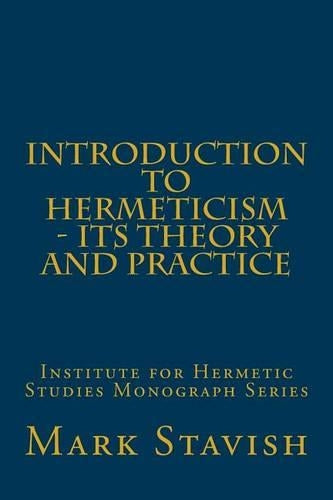 Introduction to Hermeticism - Its Theory and Practice