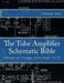 The Tube Amplifier Schematic Bible Volume 1