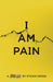 I Am Pain